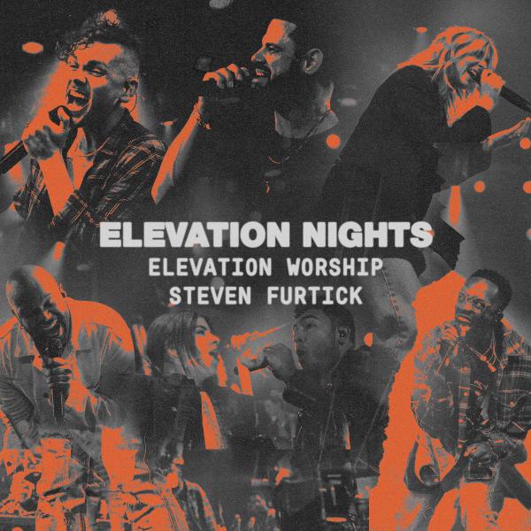 Elevation Nights with Elevation Worship + Steven Furtick - Jacksonville, FL 2021