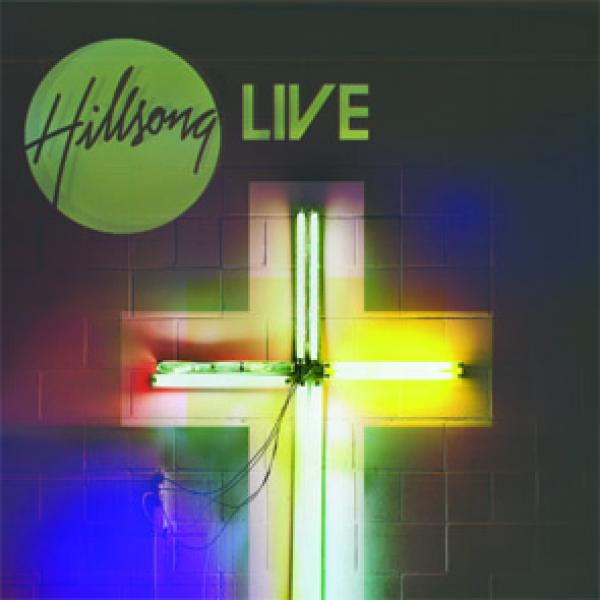 Hillsong Worship Discography, Hillsong, Hillsong Live, Hillsong