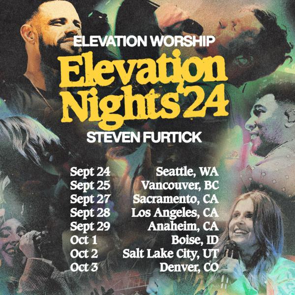 Elevation Nights '24 with Elevation Worship & Steven Furtick - Anaheim, CA 2024