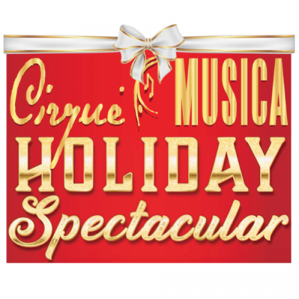 Cirque Musica Holiday Spectacular - Charlotte, NC 2021