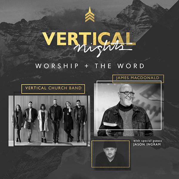 Vertical Nights - featuring Dr. James MacDonald and Vertical Church Band - Peoria, IL 2017