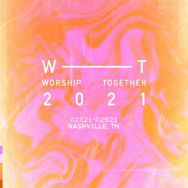 Worship Together 2021 - Nashville, TN 2021